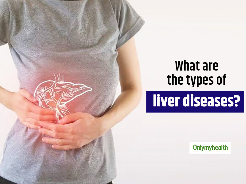 Liver diseases: Types, Symptoms, Causes, Treatment And Diet; Know From A Gastroenterologist 